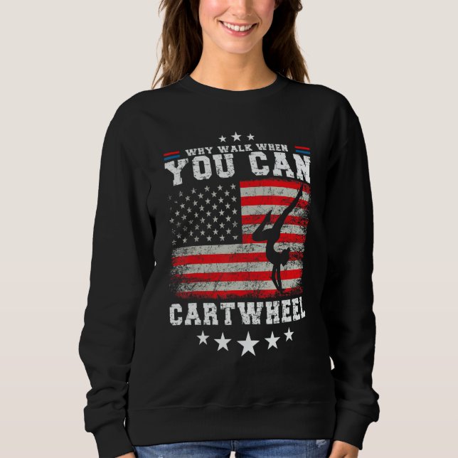 Sudadera Tumbling Girl Gymnastics Why Walk When You Can Car (Anverso)