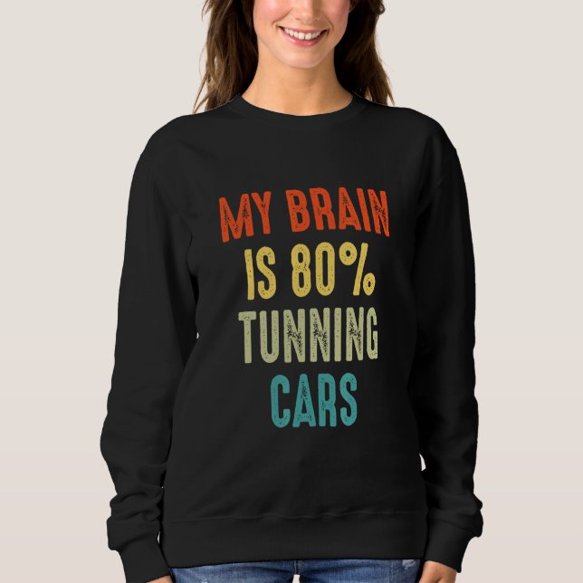 Sudadera tunning cars  My Brain is 80 (Anverso)