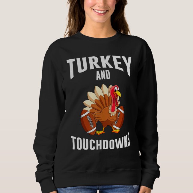 Sudadera Turkey And Touchdowns Thanksgiving American Footba (Anverso)