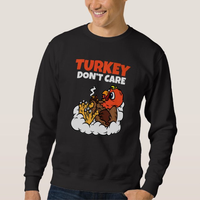 Sudadera Turkey Dont Care Thanksgiving Day Funny Fall Autum (Anverso)