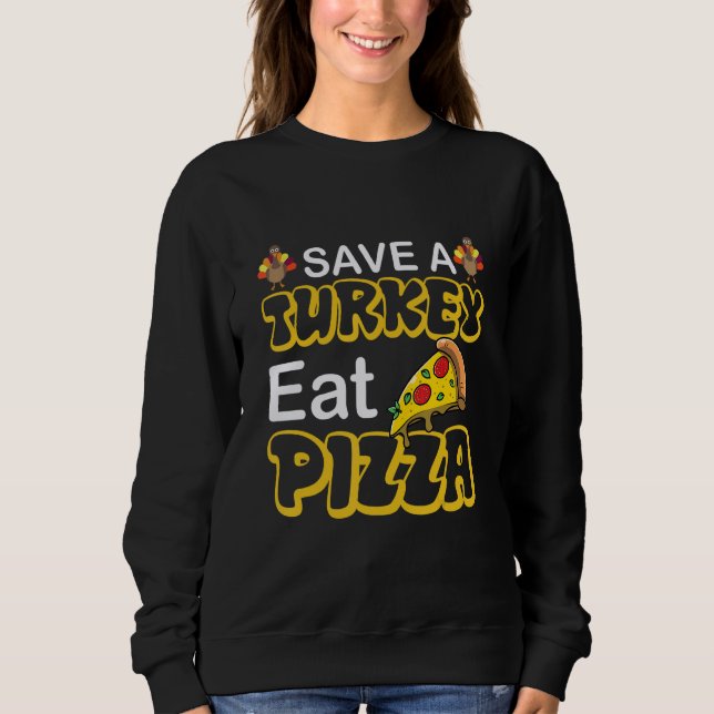 Sudadera Turkey Eat Pizza Adult Vegan Kids  Thanksgiving s (Anverso)