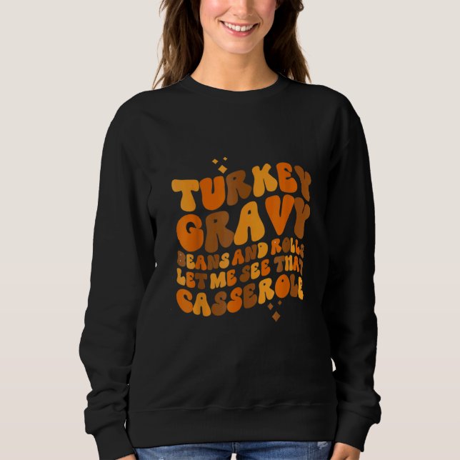 Sudadera Turkey  Gravy  Beans And Rolls  Let Me See That Ca (Anverso)