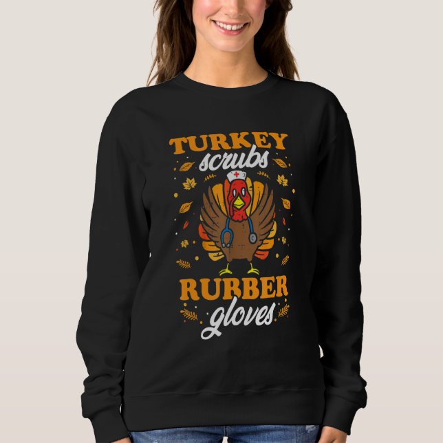 Sudadera Turkey Scrubs Rubber Gloves Thanksgiving Nurse Tur (Anverso)