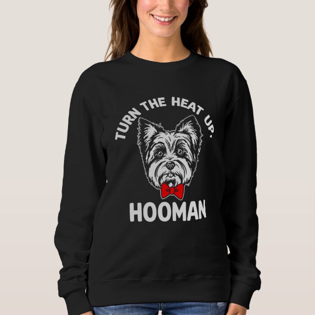 Sudadera Turn the Heat Up Hooman Yorkshire Terrier Dog Bree (Anverso)