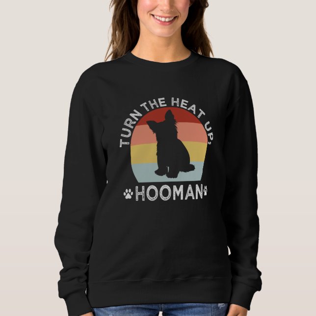 Sudadera Turn the Heat Up Hooman Yorkshire Terrier Dog Bree (Anverso)