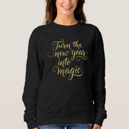 Sudadera Turn the New Year into Magic - Gold Glitter Design