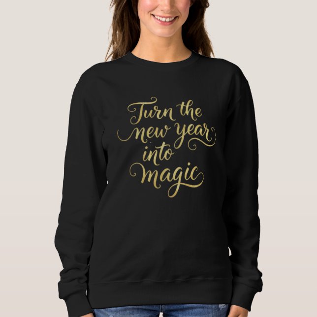 Sudadera Turn the New Year into Magic - Gold Glitter Design (Anverso)