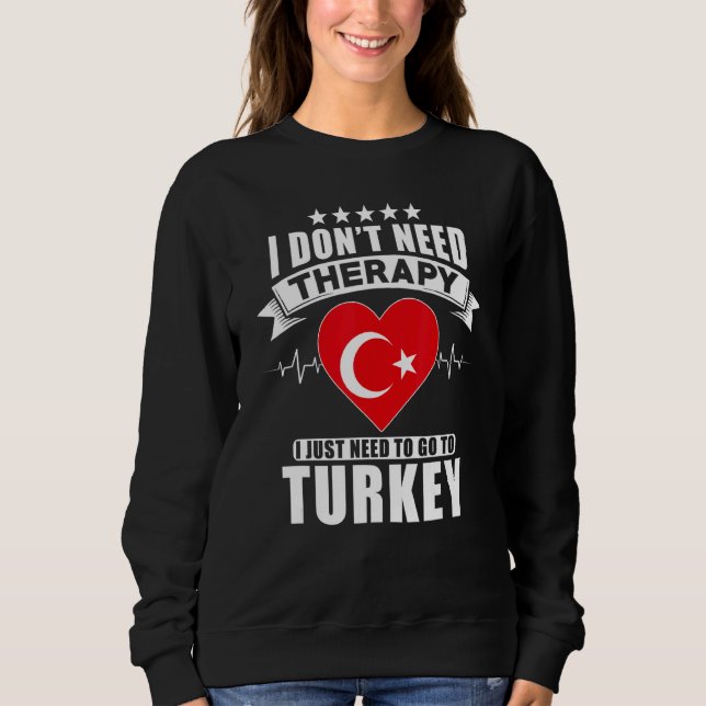 Sudadera Turquía a la que no necesito terapia (Anverso)