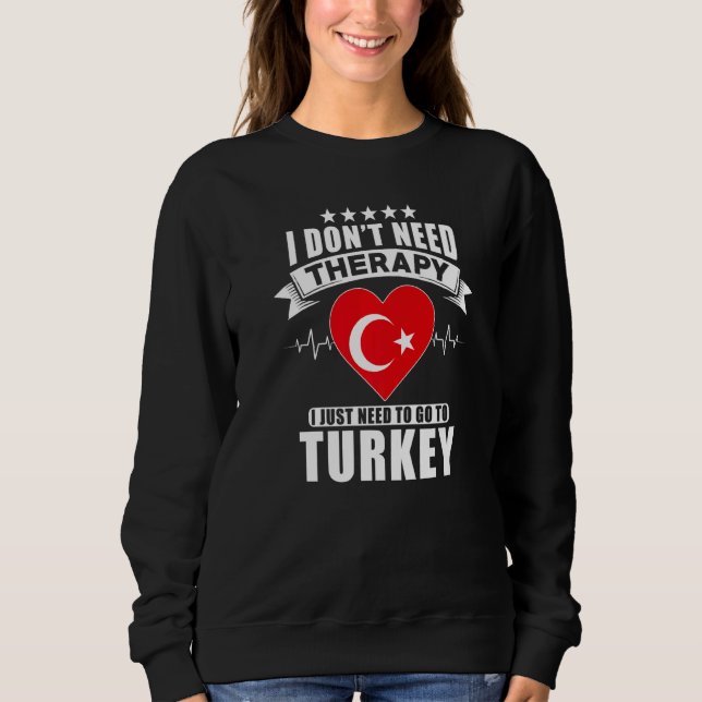 Sudadera Turquía a la que no necesito terapia (Anverso)