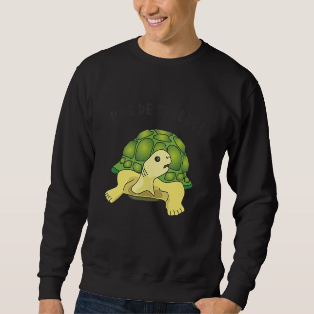 Sudadera Turtle   saying   Pas de stress no stress (Anverso)