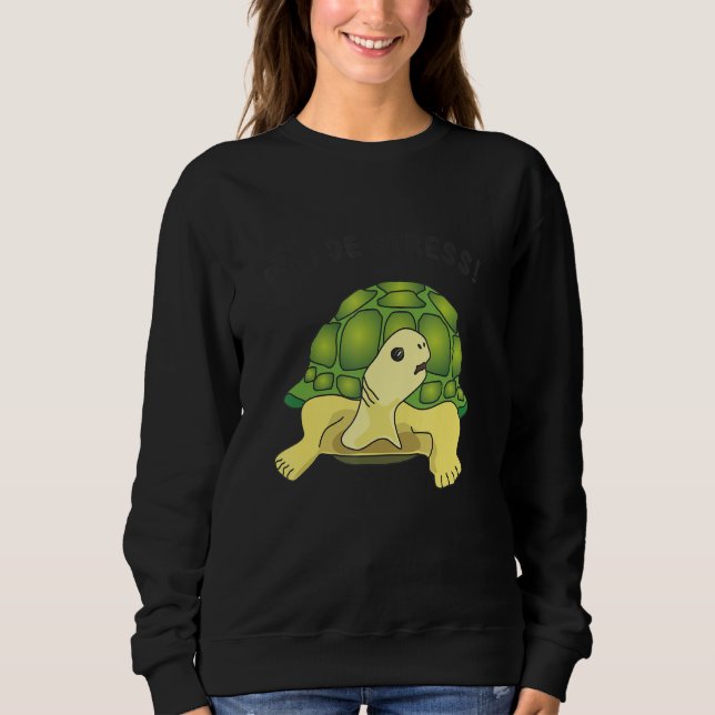 Sudadera Turtle   saying   Pas de stress no stress (Anverso)