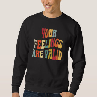 Sudadera Tus Sentimientos Son Válidos Lindo Retro Salud Men