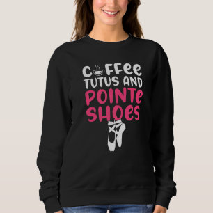 Sudadera Tutus de café y zapatos de punta bailando ballet