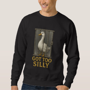 Sudadera Tuvo demasiado humor de ganso divertido tonto