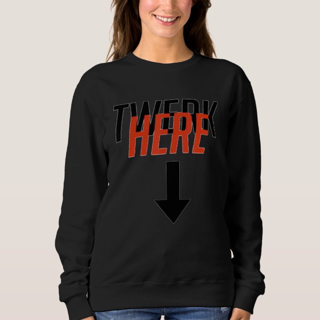 Sudadera Twerk Twerk Here Dancing Club (Anverso)