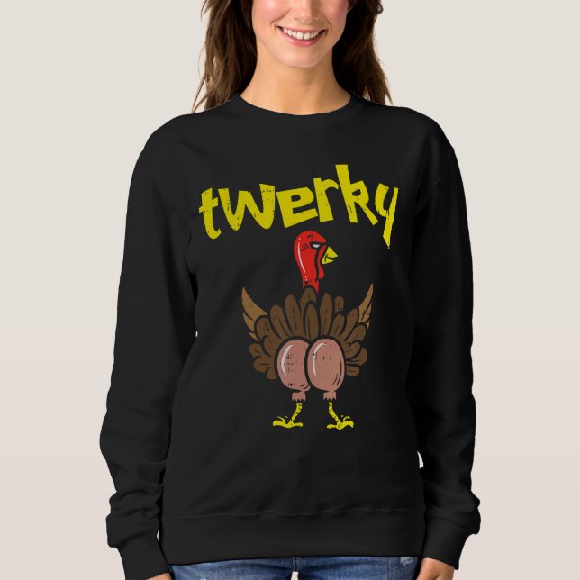 Sudadera Twerky Turkey Butt Thankding Twerk Dance Pun (Anverso)