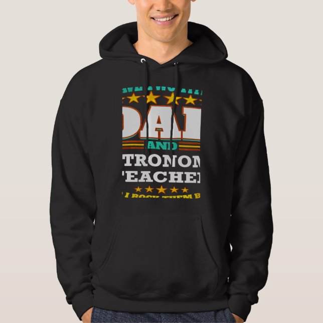 Sudadera Two Titles Dad & Astronomy Teacher I Rock them Bot (Anverso)