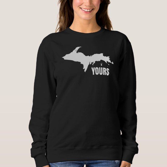 Sudadera U P Yours Península Superior Yooper Humor (Anverso)