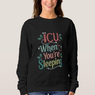 Sudadera UCI Cuando Estás Durmiendo Enfermera de UCI Navida