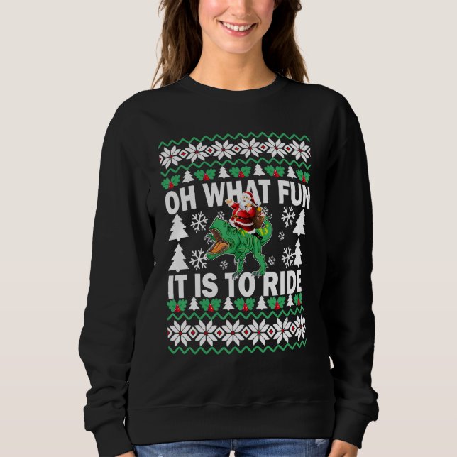 Sudadera UGLY Christmas Oh What Fun It Is To Ride Dinosaur  (Anverso)