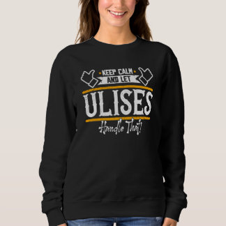 Sudadera Ulises Keep Calm and let Ulises handle that