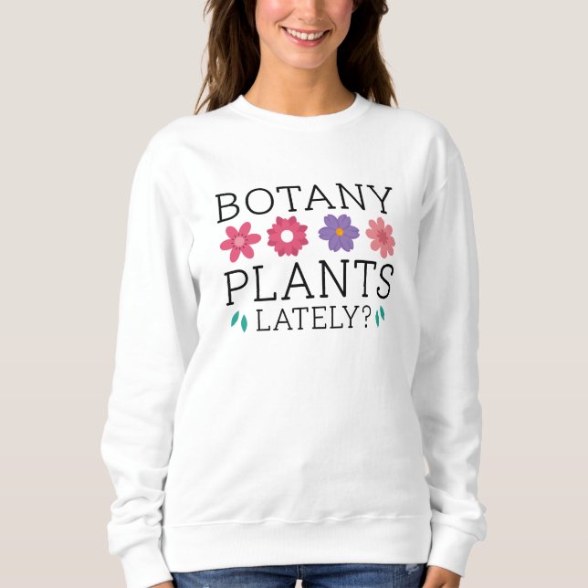 Sudadera Últimamente, plantas botánicas (Anverso)