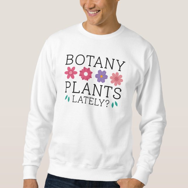 Sudadera Últimamente, plantas botánicas (Anverso)