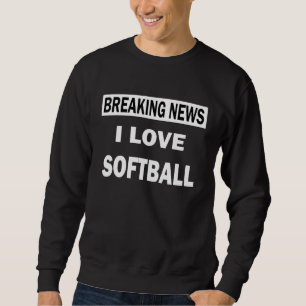 Sudadera Últimas noticias me encanta el Softball