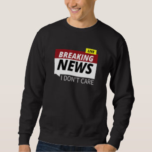 Sudadera Últimas noticias No me importa el diseño gráfico