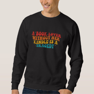 Sudadera Un Amante De Un Libro Sin Su Amabilidad Es Una Tra