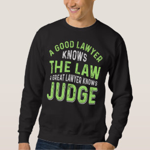 Sudadera Un buen abogado sabe que la ley es conocida por el