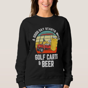 Sudadera Un Buen Día Comienza Con Carros De Golf Y Beer Gol