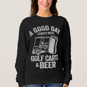 Sudadera Un Buen Día Comienza Con Carros De Golf Y Cerveza 