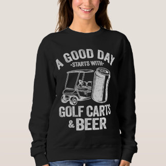 Sudadera Un Buen Día Comienza Con Carros De Golf Y Cerveza