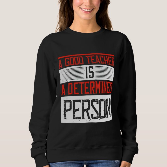 Sudadera Un Buen Profesor Es Una Persona Determinada. (Anverso)
