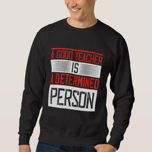 Sudadera Un Buen Profesor Es Una Persona Determinada. (Anverso)