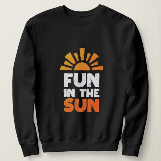 Sudadera Un cartel que dice diversión al sol (Anverso del diseño)
