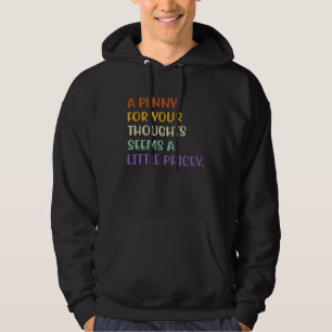 Sudadera Un Centavo Por Tus Pensamientos Parece Un Poco Car