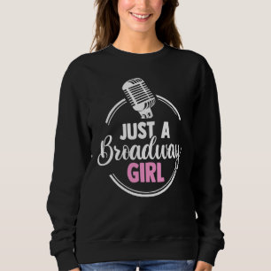 Sudadera Un Chica de Broadway, un fanático musical de teatr
