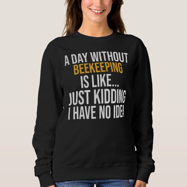 Sudadera Un día sin apicultura es como (Anverso)