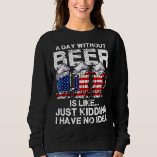 Sudadera Un día sin arte de cerveza Bandera estadounidense 