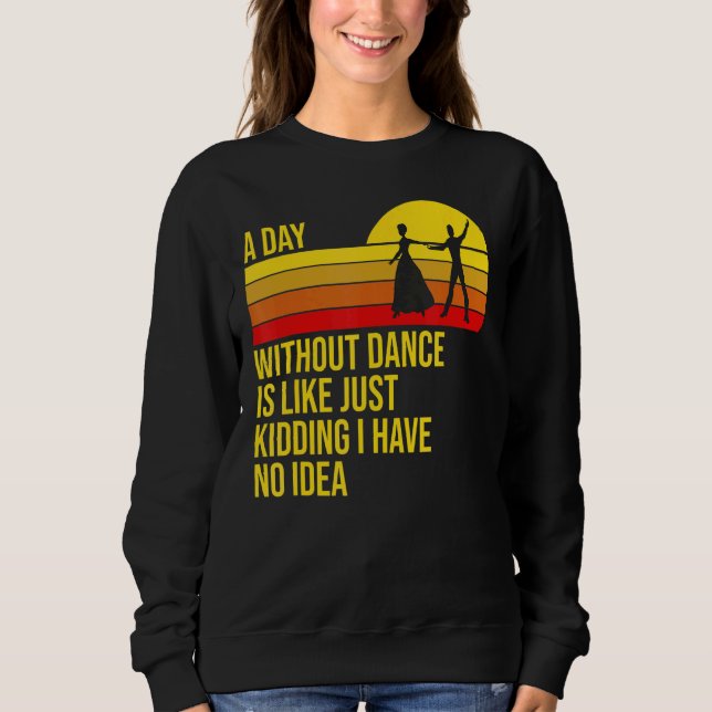 Sudadera Un día sin baile es como bailando (Anverso)