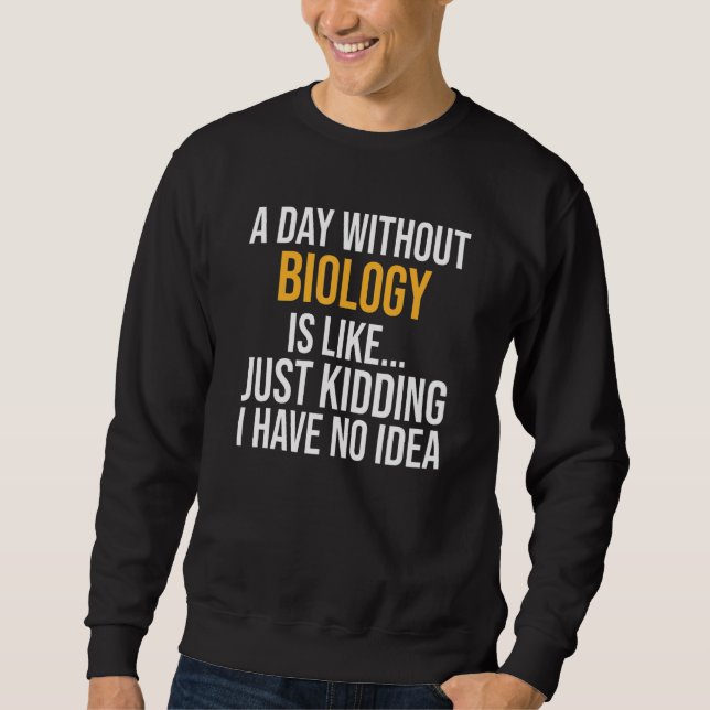 Sudadera Un Día Sin Biología (Anverso)