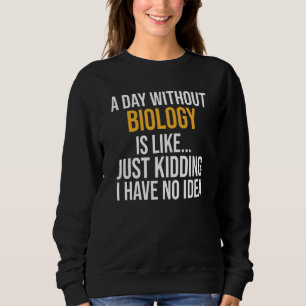 Sudadera Un Día Sin Biología