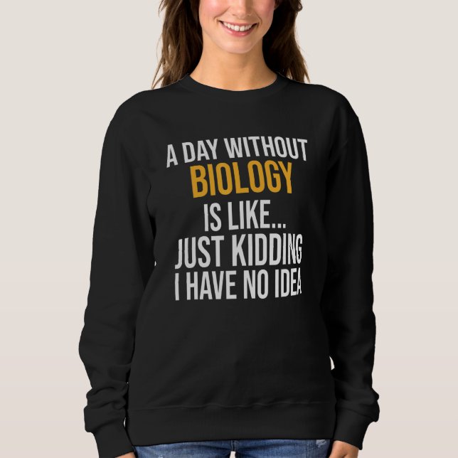 Sudadera Un Día Sin Biología (Anverso)