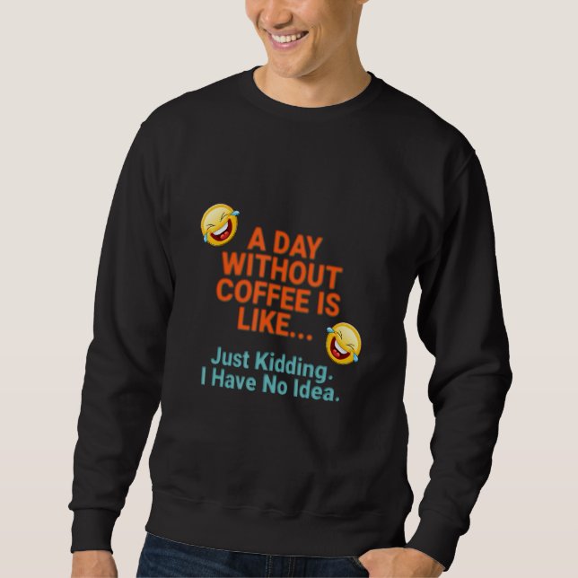 Sudadera Un día sin café (Anverso)