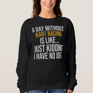 Sudadera Un día sin Carreras Kart