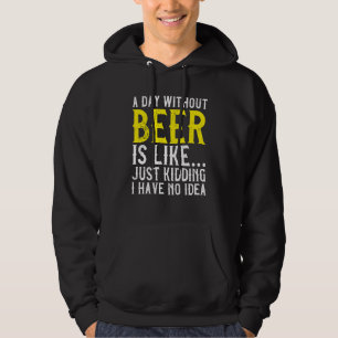 Sudadera Un día sin cerveza bebiendo alcohol
