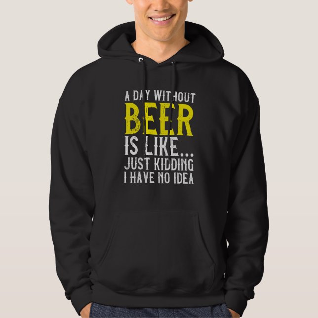 Sudadera Un día sin cerveza bebiendo alcohol (Anverso)