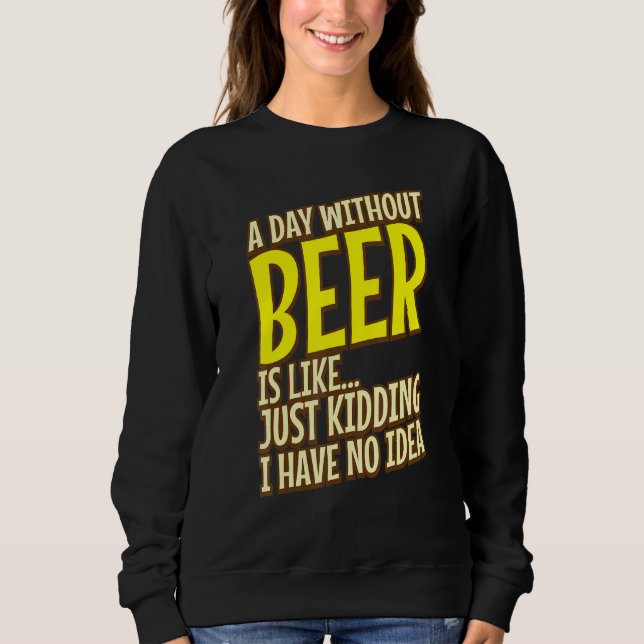 Sudadera Un Día Sin Cerveza Es Como Un Solo Secuestro (Anverso)